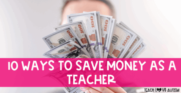 10 Ways to Save Money as a Teacher - Teach Love Autism