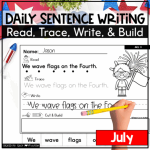 July Daily Writing Worksheets | Read, Trace, Write, and Build Activity