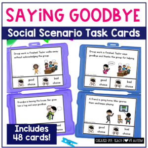Saying Goodbye Social Scenario Task Cards