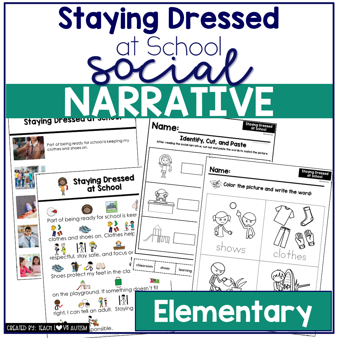 Staying Dressed at School Social Narrative for Elementary & Special Education
