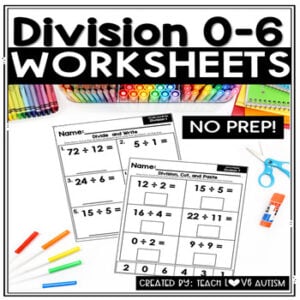Division 0-6 worksheets by Teach Love Autism