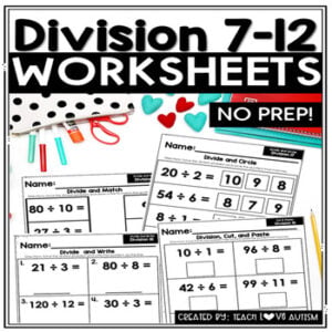 Division 7-12 worksheets by Teach Love Autism